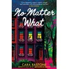 KNYGA Bastone Cara No Matter What: A truly heart-warming slow-burn romance from the author of READY OR NOT and PROMISE ME SUNSHINE!