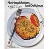 KNYGA Baxtrom, Greg; Stein, Joshua David Nothing Matters But Delicious: A Radically Honest Cookbook