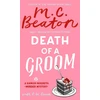 KNYGA Beaton, M.C.; Green, R W Death of a Groom: The new cosy mystery set in the Scottish Highlands