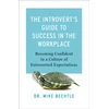 KNYGA Bechtle Introvert`s Guide to Success in the Workplac – Becoming Confident in a Culture of Extroverted Expectations