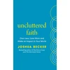 KNYGA Becker, Joshua Uncluttered Faith: Own Less, Love More and Make an Impact in Your World