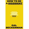 KNYGA Beckerman, Gal How to Be a Dissident