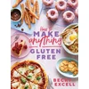 KNYGA Becky Excell How to Make Anything Gluten Free (The Sunday Times Bestseller)