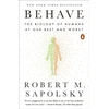 KNYGA Robert M Sapolsky Behave: The Biology of Humans at Our Best and Worst