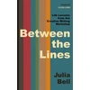 KNYGA Bell, Julia Between the Lines: Life Lessons from the Creative Writing Workshop