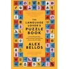 KNYGA Bellos Alex Language Lover’s Puzzle Book: Lexical perplexities and cracking conundrums from across the globe
