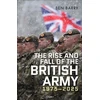 KNYGA Ben Barry Rise and Fall of the British Army, 1975–2025