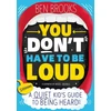 KNYGA Ben Brooks You Don't Have to be Loud