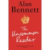 KNYGA Bennett Alan Uncommon Reader: Alan Bennett's classic story about the Queen