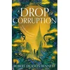 KNYGA Bennett, Robert Jackson Drop of Corruption: the gripping biopunk murder mystery sequel to The Tainted Cup