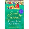 KNYGA Bennett, Sarah Come Rain or Shine: A completely heartwarming, romantic read from Sarah Bennett