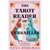 KNYGA Bergman, Anya Tarot Reader of Versailles: The spellbinding new novel from the international bestselling author of THE WITCHES OF VARDO