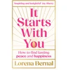 KNYGA Bernal, Lorena It Starts with You: How to Find Lasting Peace and Happiness