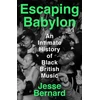 KNYGA Bernard, Jesse Escaping Babylon: An Intimate History of Juodas British Music