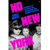 KNYGA Bertei, Adele No New York: A Memoir of No Wave and the Women Who Shaped the Scene