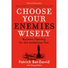 KNYGA Bet-David, Patrick; Dinkin, Greg Choose Your Enemies Wisely: Business Planning for the Audacious Few