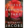 KNYGA Bethany Jacobs These Burning Stars