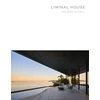 KNYGA Betsky, Aaron; Design, Botanica Liminal House: McLeod Bovell Masterpiece Series