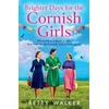 KNYGA Betty Walker Brighter Days for the Cornish Girls