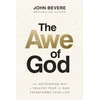 KNYGA Bevere, John Awe of God: The Astounding Way a Healthy Fear of God Transforms Your Life
