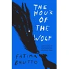 KNYGA Bhutto, Fatima Hour of the Wolf