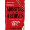 KNYGA Bicks, Caroline Monsters in the Archives: My Year of Fear with Stephen King