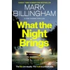 KNYGA Billingham, Mark What the Night Brings: The most shocking, gripping Tom Thorne thriller yet