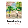 KNYGA Binnie, Imogen; Ekpoudom, Aniefiok Freewheeling: Essays on Cycling