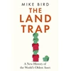 KNYGA Bird, Mike Land Trap: A New History of the World's Oldest Asset