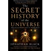 KNYGA Black, Jonathan Secret History of the Universe: How Ancient Wisdom Made the Modern World