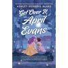 KNYGA Blake Ashley Herring Get Over It, April Evans