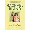 KNYGA Bland Rachael For Freddie: A Mother's Final Gift to Her Son