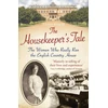 KNYGA Boase, Tessa Housekeeper's Tale: The Women Who Really Ran the English Country House
