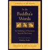 KNYGA Bodhi, Bhikkhu In the Buddha's Words: An Anthology of Discourses from the Pali Canon