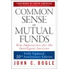 KNYGA Bogle, John C. Common Sense on Mutual Funds, Updated 10th Anniversary Edition