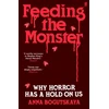 KNYGA Bogutskaya, Anna Feeding the Monster: Why horror has a hold on us
