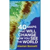 KNYGA Bonnett Alastair 40 Maps That Will Change How You See the World