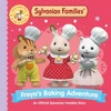 KNYGA Books, Macmillan Children's Sylvanian Families: Freya's Baking Adventure: An Official Sylvanian Families Story