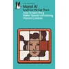 KNYGA Borg, Jana Schaich; Sinnott-Armstrong, Walter Moral AI: And How We Get There