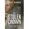 KNYGA Borman Tracy Stolen Crown, Treachery, Deceit and the Death of the Tudor Dynasty