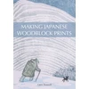 KNYGA Boswell, Laura Making Japanese Woodblock Prints