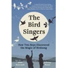 KNYGA Boucault, Jean; Rasse, Johnny Bird Singers: How Two Boys Discovered the Magic of Birdsong