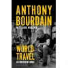 KNYGA Bourdain, Anthony; Woolever, Laurie World Travel: An Irreverent Guide