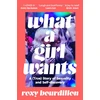 KNYGA Bourdillon, Roxy What a Girl Wants: A (True) Story of Sexuality and Self-discovery