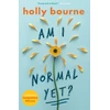 KNYGA Bourne, Holly Am I Normal Yet?