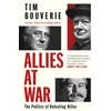 KNYGA Bouverie, Tim Allies at War: The Politics of Defeating Hitler