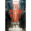 KNYGA Bowen, Jeremy Making of the Modern Middle East: A Personal History