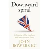 KNYGA Bowers, John Downward spiral: Collapsing public standards and how to restore them