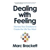 KNYGA Marc Brackett Brackett Marc Dealing with Feeling: Harness Your Emotions to Create the Life You Want
