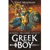KNYGA Bradman Tony Greek Boy: During the legendary Battle of Salamis, a boy becomes a deadly warrior to protect his family in an epic adventure for readers 9, 10, 11, 12